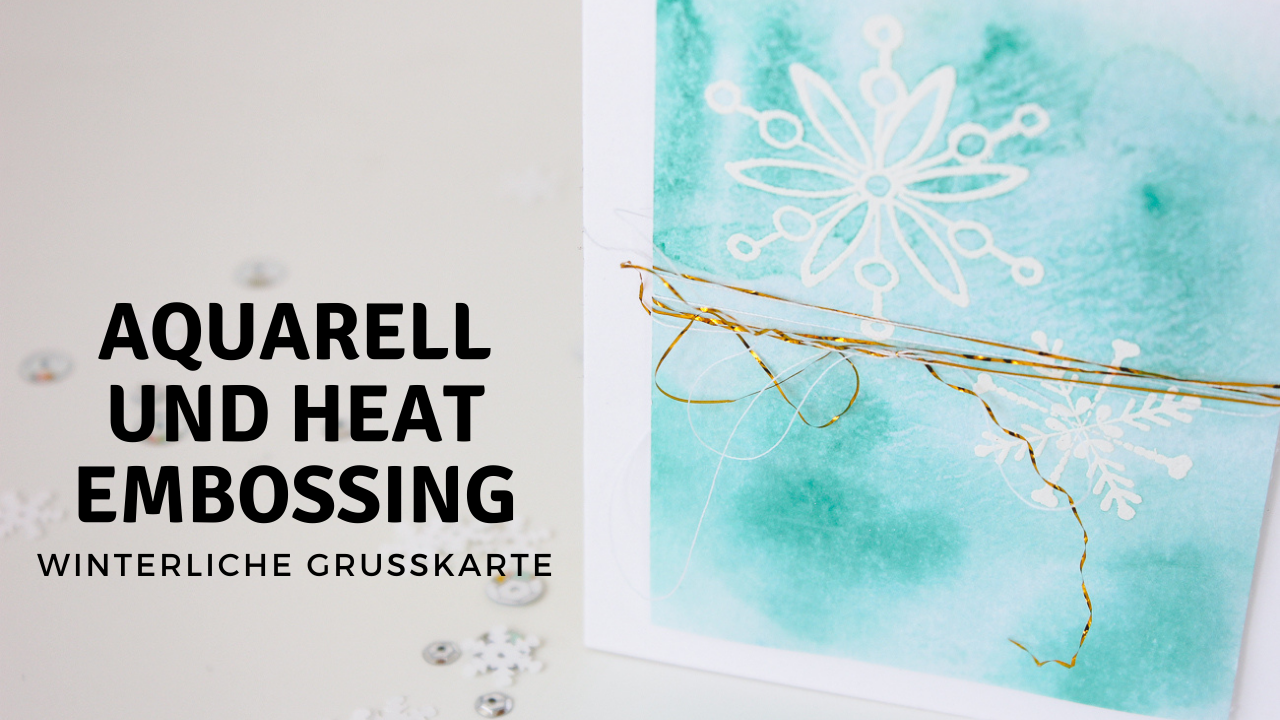 Aquarell Weihnachtskarte selber machen mit Heat Embossing Janna Werner
